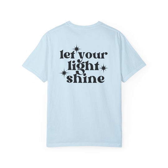Relaxed fit Let Your Light Shine Tee, 100% ring-spun cotton, garment-dyed for coziness. Double-needle stitching, no side-seams for durability and shape retention. Ideal for daily wear.