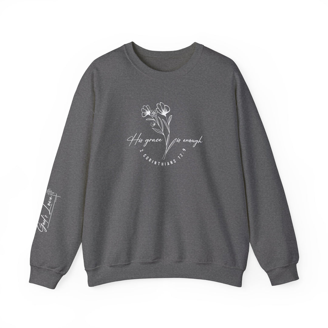 Unisex His Grace Is Enough Crew sweatshirt, medium-heavy blend of cotton and polyester. Ribbed knit collar, no itchy seams, double-needle stitching for durability. Ethically made with a tear-away label.