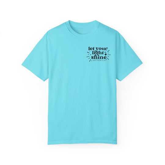 Let Your Light Shine Tee: A light blue t-shirt with black text, 100% ring-spun cotton, medium weight, relaxed fit, durable double-needle stitching, seamless design. From Worlds Worst Tees.