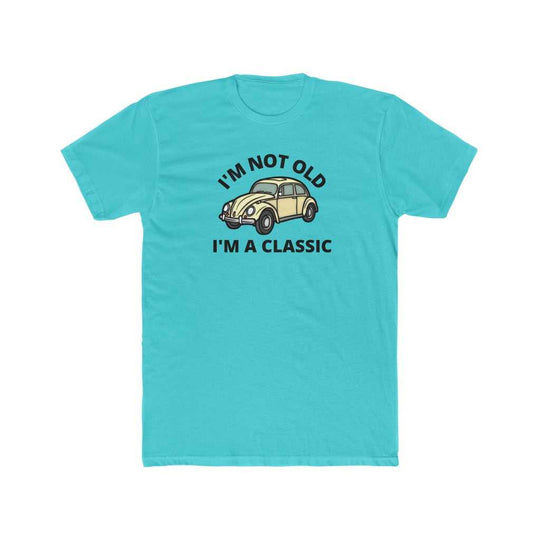 I'm Not Old I'm Classic Tee 54727152161722407817 24 T-Shirt Worlds Worst Tees