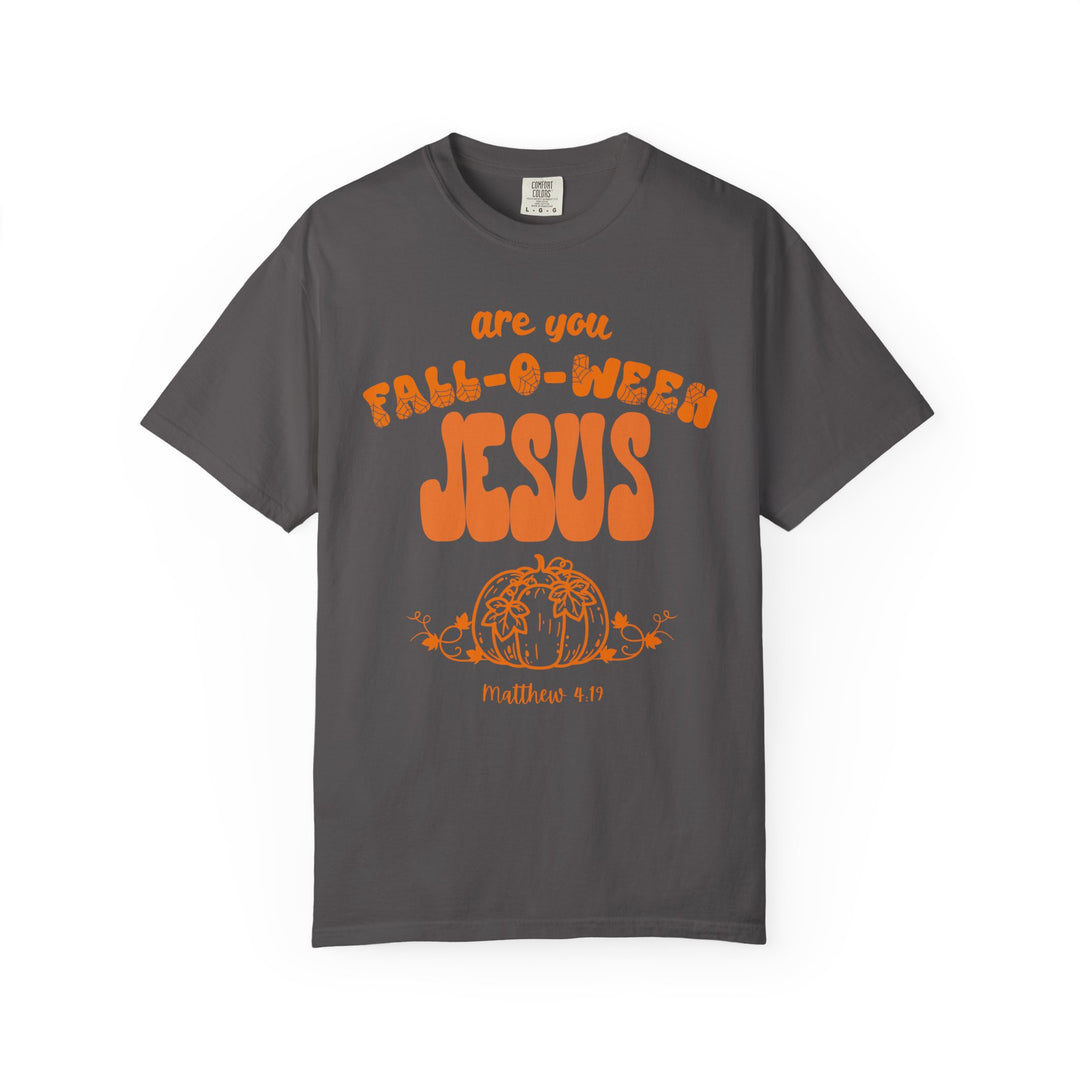 Charcoal-gray T-shirt with are you FALL-O-WEEN JESUS in retro font, featuring a pumpkin and Matthew 4:19. Relaxed fit, durable, 100% ring-spun cotton.
