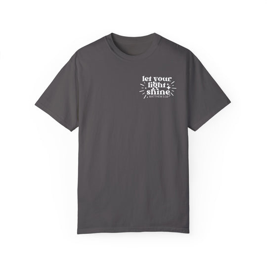 Let Your Light Shine Tee: Grey t-shirt with white text, relaxed fit, 100% ring-spun cotton, durable double-needle stitching, no side-seams. From 'Worlds Worst Tees' store.