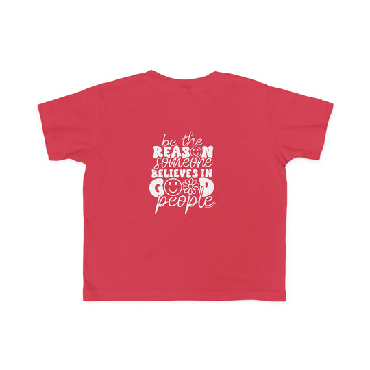 Toddler tee with red shirt, white text, and smiley face. Soft 100% combed ringspun cotton, light fabric, tear-away label. Perfect for sensitive skin, durable print. Be the Reason Toddler Tee.