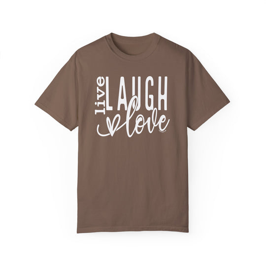 A brown Live Laugh Love Tee, 100% ring-spun cotton, garment-dyed for coziness. Relaxed fit, double-needle stitching for durability, no side-seams for shape retention. Ideal for daily wear.