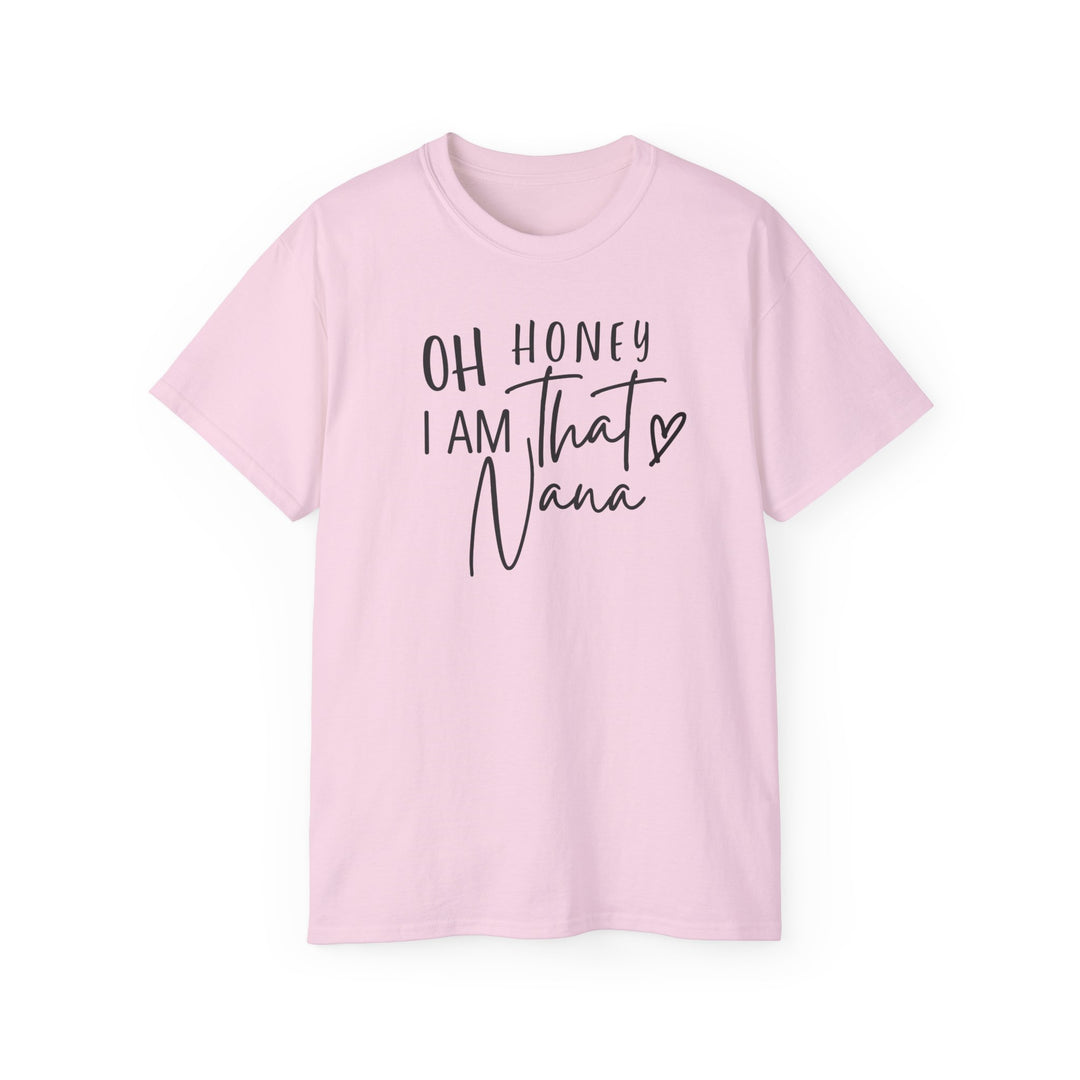 Unisex Oh Honey I am that Nana Tee: Classic fit tee with ribbed collar, tear-away label, and sustainably sourced 100% US cotton. Versatile for casual or semi-formal wear. No side seams for a clean look.