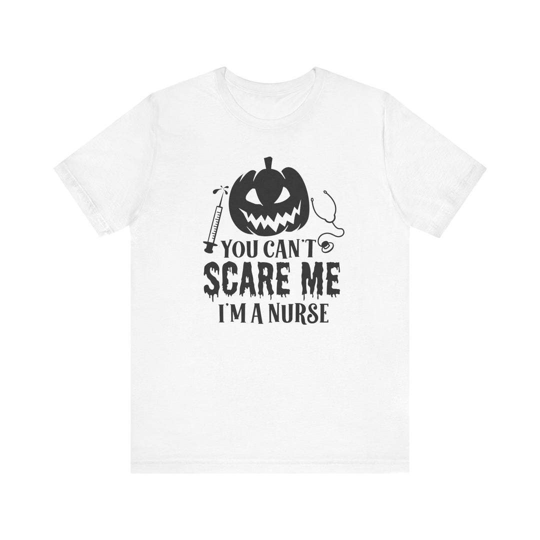 You Can't Scare a Nurse Tee