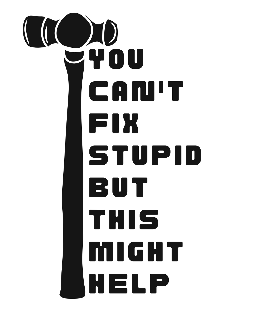 Can't Fix Stupid Tee 93161620729067974498 28 T-Shirt Worlds Worst Tees