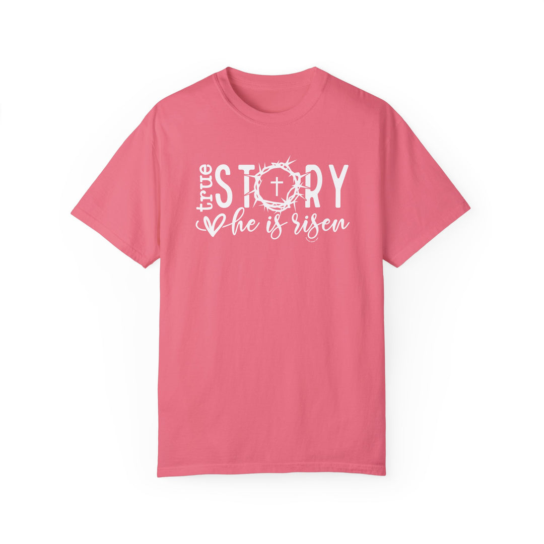 Relaxed fit True Story He is Risen Tee, garment-dyed 100% ring-spun cotton shirt. Double-needle stitching, no side-seams for durability and shape retention. Medium weight, cozy wardrobe staple.