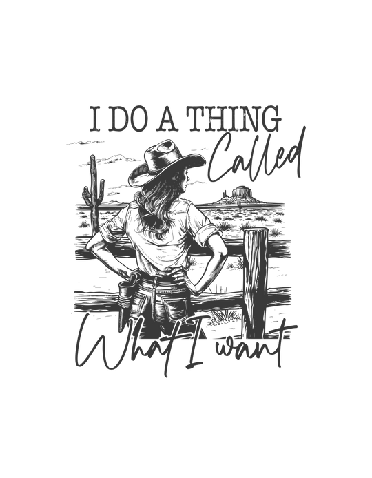 I Do a Thing Called What I Want Hoodie