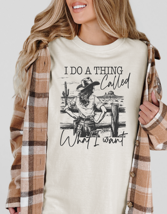 Do a Thing Called What I want Tee