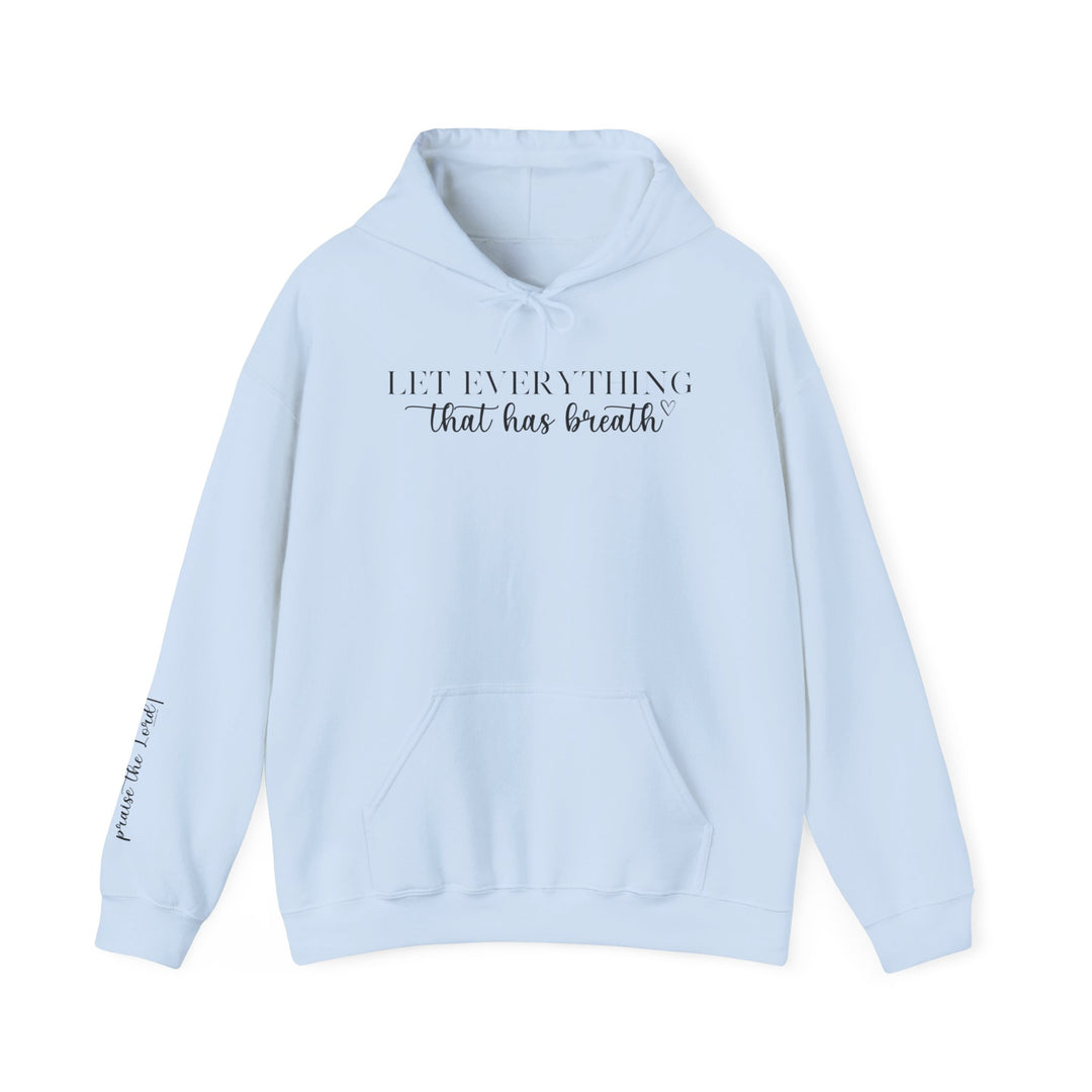 A Let Everything That Has Breath Praise the Lord Hoodie, a light blue sweatshirt with black text. Unisex heavy blend, cotton-polyester fabric for warmth. Kangaroo pocket, matching drawstring hood. Sizes S-5XL.