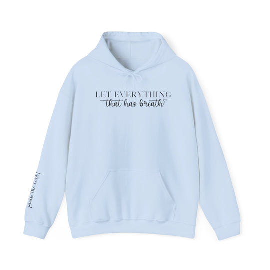 A Let Everything That Has Breath Praise the Lord Hoodie, a light blue sweatshirt with black text. Unisex heavy blend, cotton-polyester fabric for warmth. Kangaroo pocket, matching drawstring hood. Sizes S-5XL.