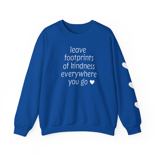 Royal-blue crewneck sweatshirt with leave footprints of kindness everywhere you go ♥ in white on front and three white hearts on right sleeve.