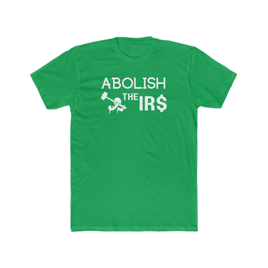 Men's premium fitted Abolish the IRS Tee, light and comfy, ribbed knit collar, roomy fit, 100% combed cotton, ideal for workouts and daily wear.