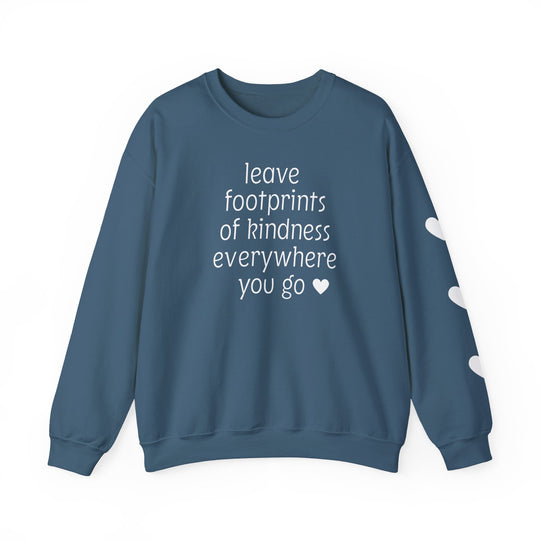 Teal-blue crewneck sweatshirt with leave footprints of kindness everywhere you go ♥️ in white. Right sleeve features white heart shapes.