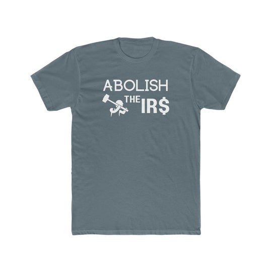 Men's Abolish the IRS Tee, premium fitted shirt with ribbed knit collar, 100% combed cotton, light fabric, roomy fit, and side seams for durability.