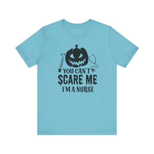 You Can't Scare a Nurse Tee