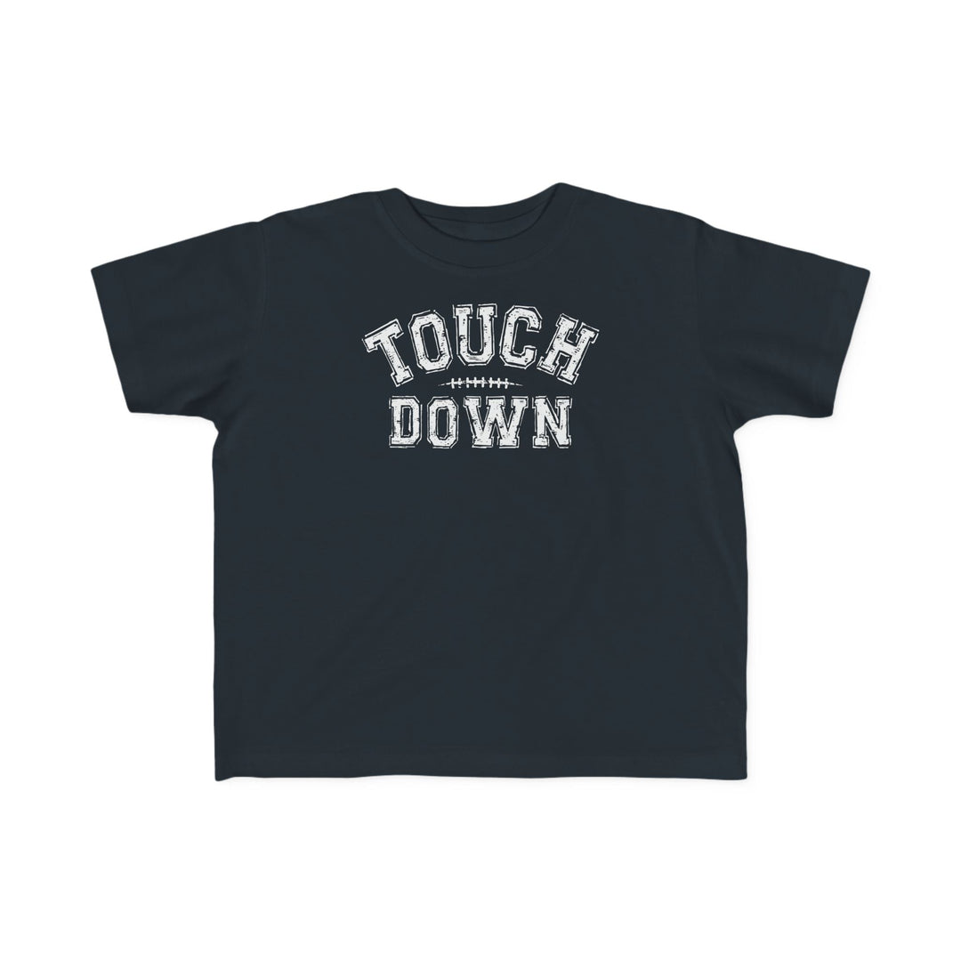 Touch Down Toddler Tee 96131803818538641510 18 Kids clothes Worlds Worst Tees