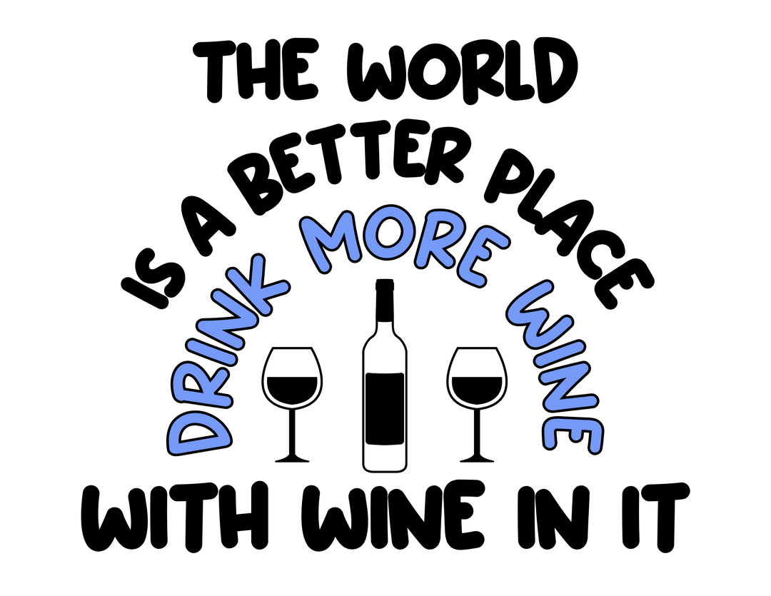 Drink More Wine-  Tee