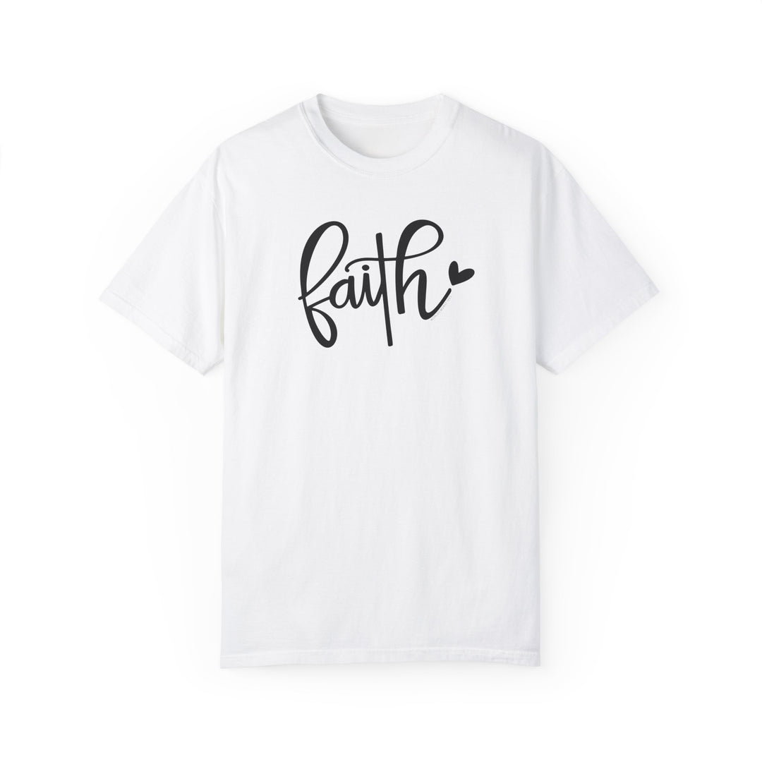A Faith Tee: White shirt with black text. 100% ring-spun cotton, garment-dyed for coziness. Relaxed fit, double-needle stitching for durability, seamless sides for shape retention.