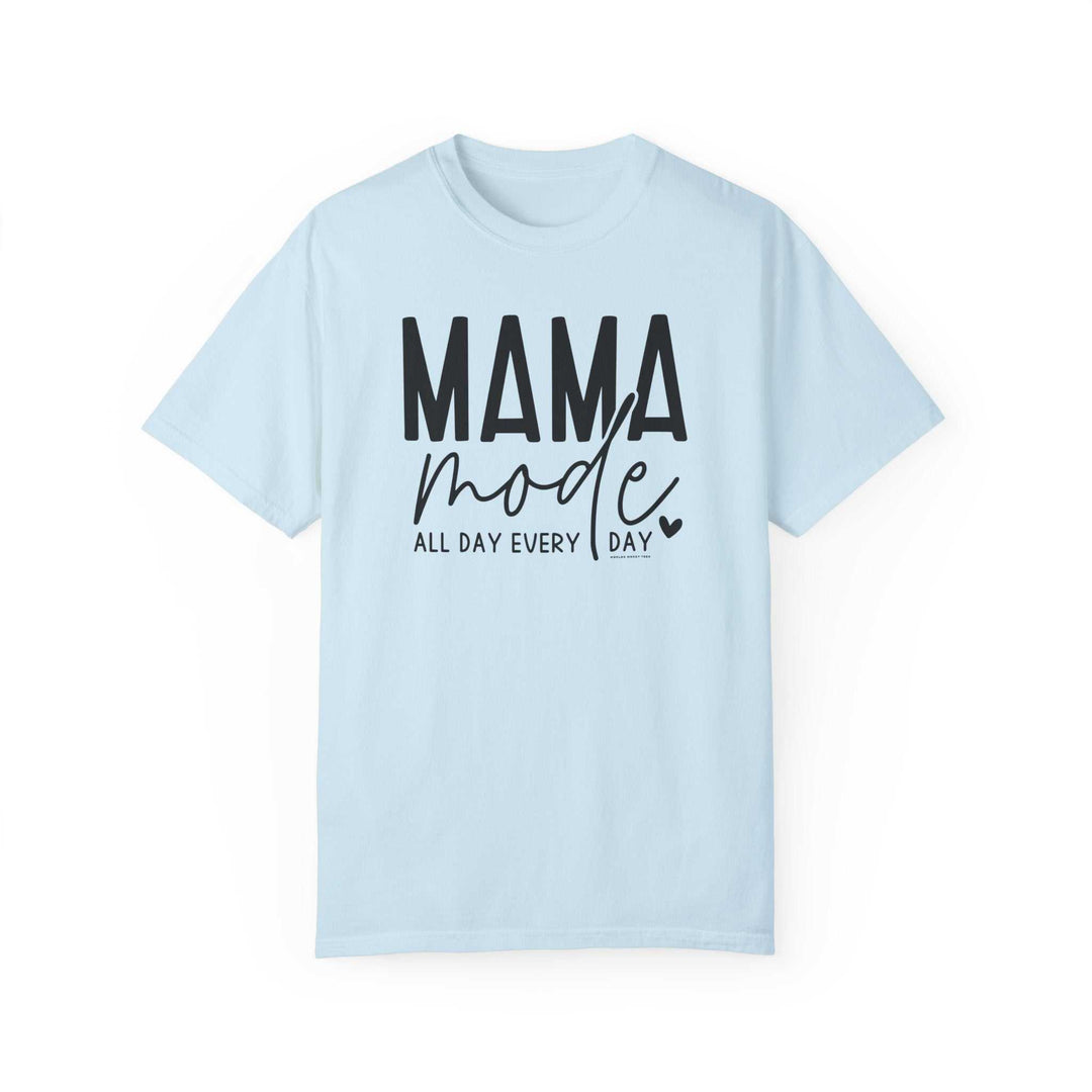 Mama Mode Tee 21128937156717849756 26 T-Shirt Worlds Worst Tees