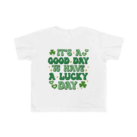 Good Day Lucky Day Toddler's Tee featuring green text and a clover design on a white background, perfect for sensitive toddler skin.