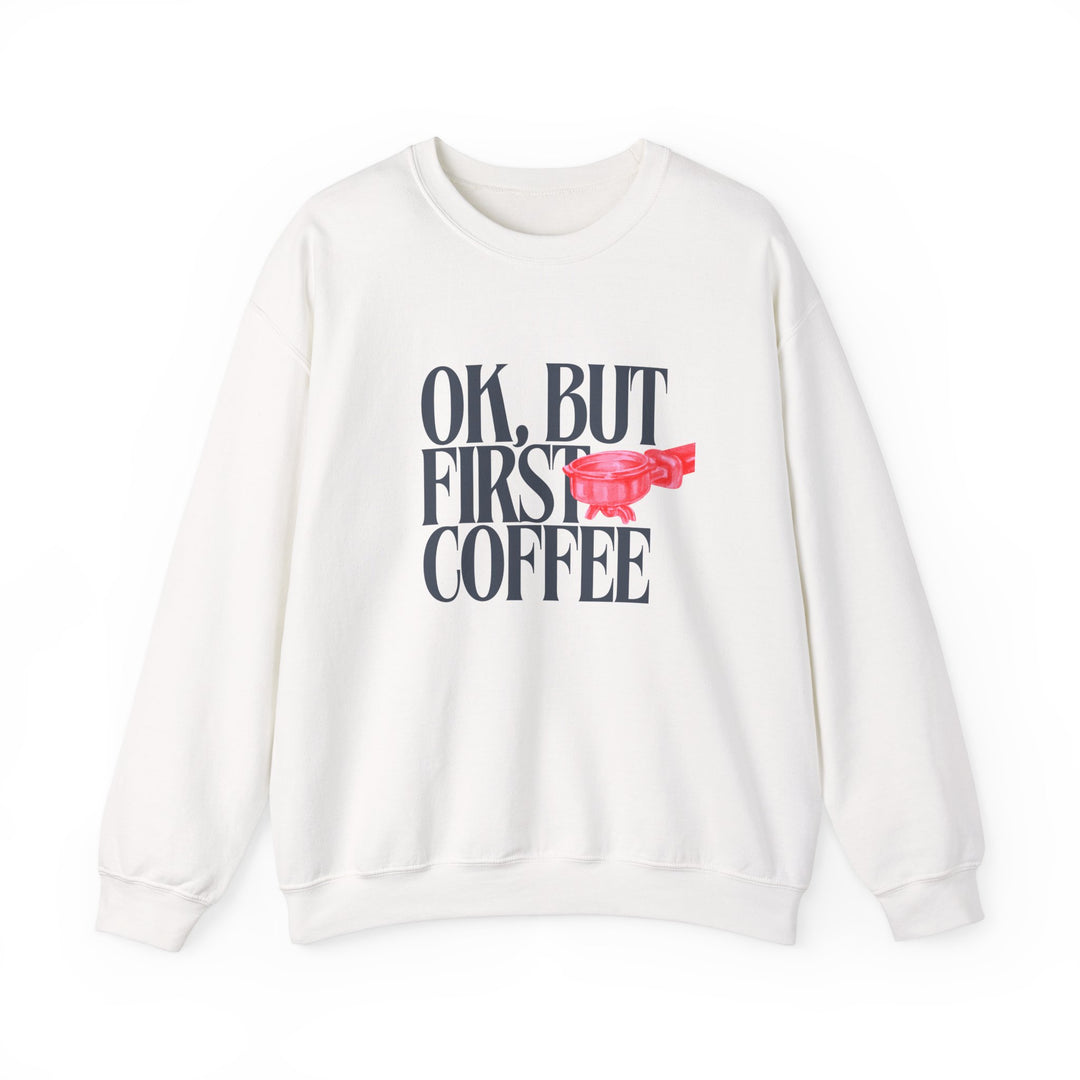Unisex Ok But First Coffee crewneck sweatshirt, showcasing a classic fit with ribbed collar, made from a cozy blend of polyester and cotton for comfort and durability.