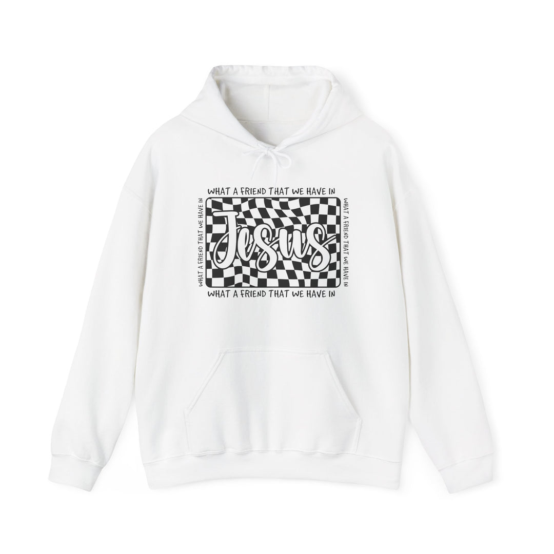 White pullover hoodie with kangaroo pocket featuring a black-and-white checkerboard design, Jesus in bold script, and What a friend that we have in bordering the design.