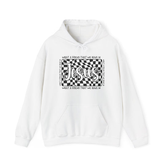 White pullover hoodie with kangaroo pocket featuring a black-and-white checkerboard design, Jesus in bold script, and What a friend that we have in bordering the design.
