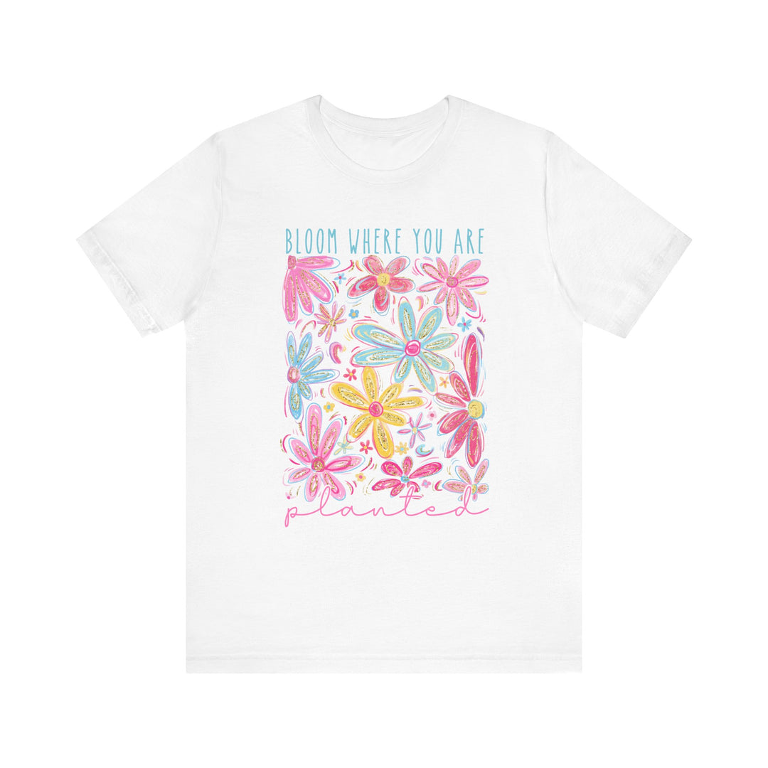 Bloom Where You Are Planted Tee: Unisex short sleeve jersey, soft cotton, ribbed collar, tapered shoulders, dual side seams, ideal for casual and semi-formal wear.