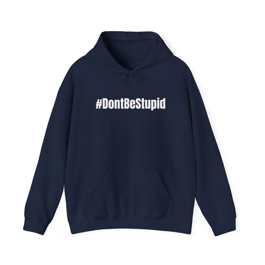 A blue hooded sweatshirt with white text, featuring a kangaroo pocket and drawstring. Unisex heavy blend of cotton and polyester for warmth and comfort. #Don'tBeStupid Crew.