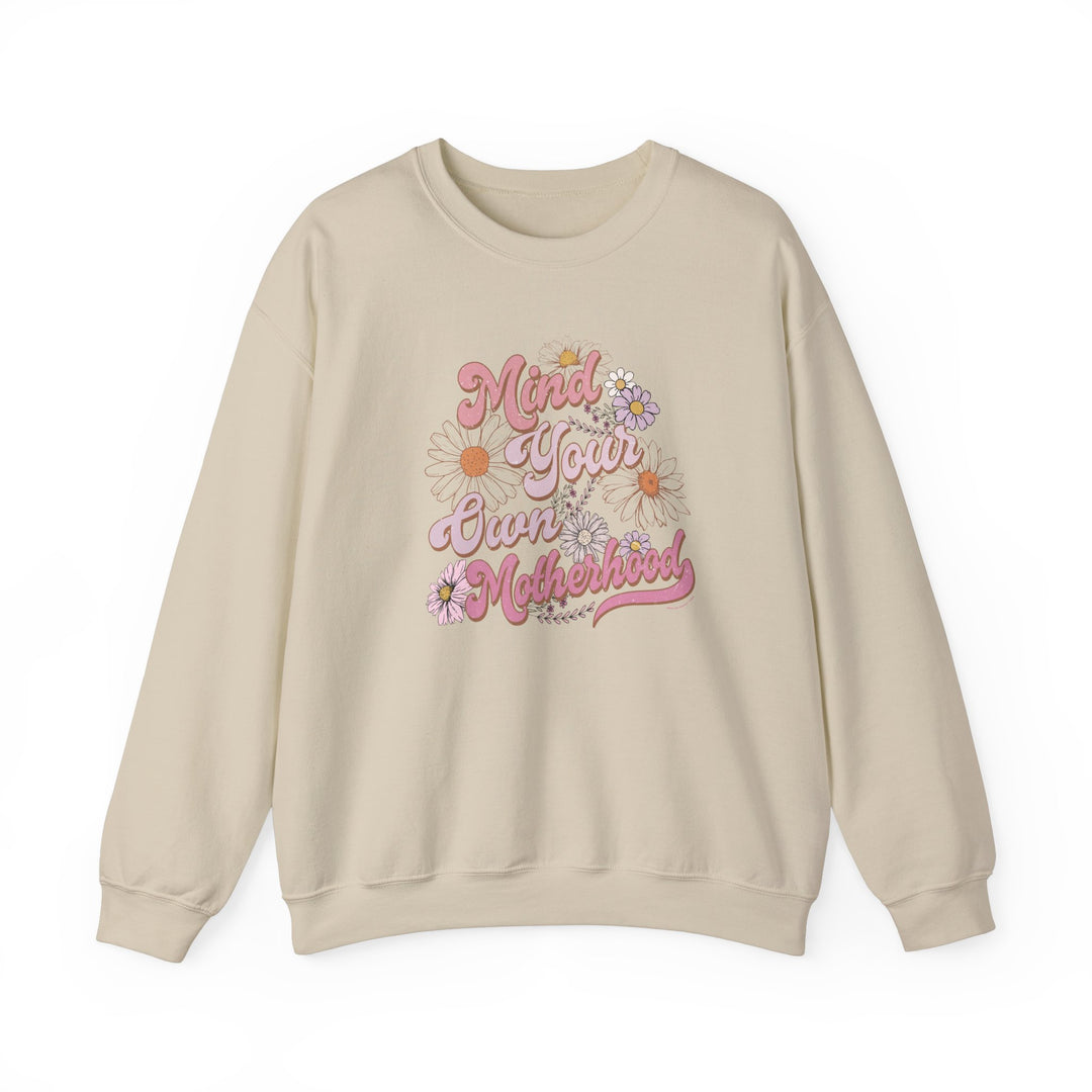 Unisex Mind Your Own Motherhood Crew sweatshirt: Comfortable blend of polyester and cotton, ribbed knit collar, no itchy side seams. Medium-heavy fabric, loose fit, true to size. Sizes S-5XL.