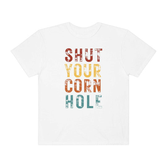 Shut Your Corn Hole Tee 25212687794630775266 24 T-Shirt Worlds Worst Tees