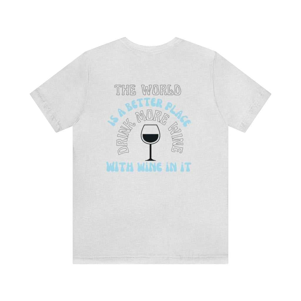 Drink More Wine Tee 95805043091290989770 24 T-Shirt Worlds Worst Tees
