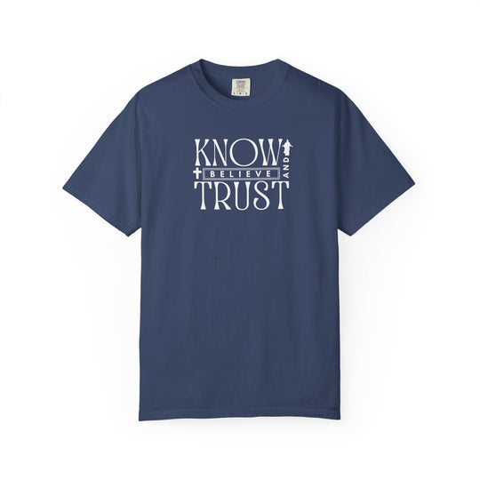 Know, Trust, Believe Tee: A durable, relaxed-fit blue t-shirt with white text, crafted from soft, ring-spun cotton, ideal for everyday wear.