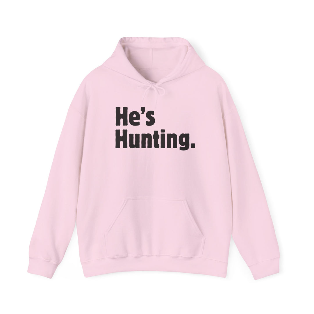 He's Hunting. Hoodie