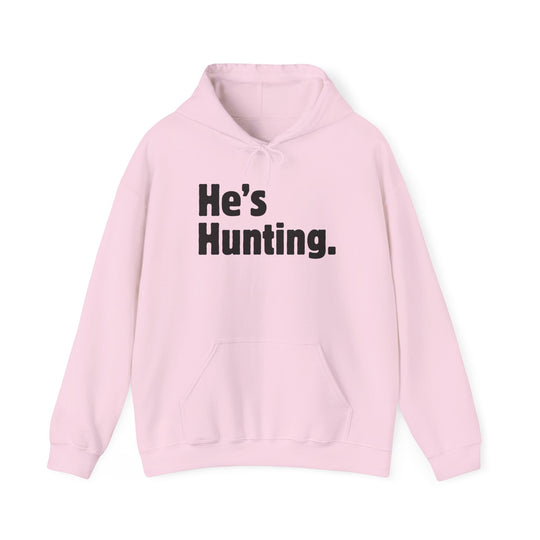 He's Hunting. Hoodie