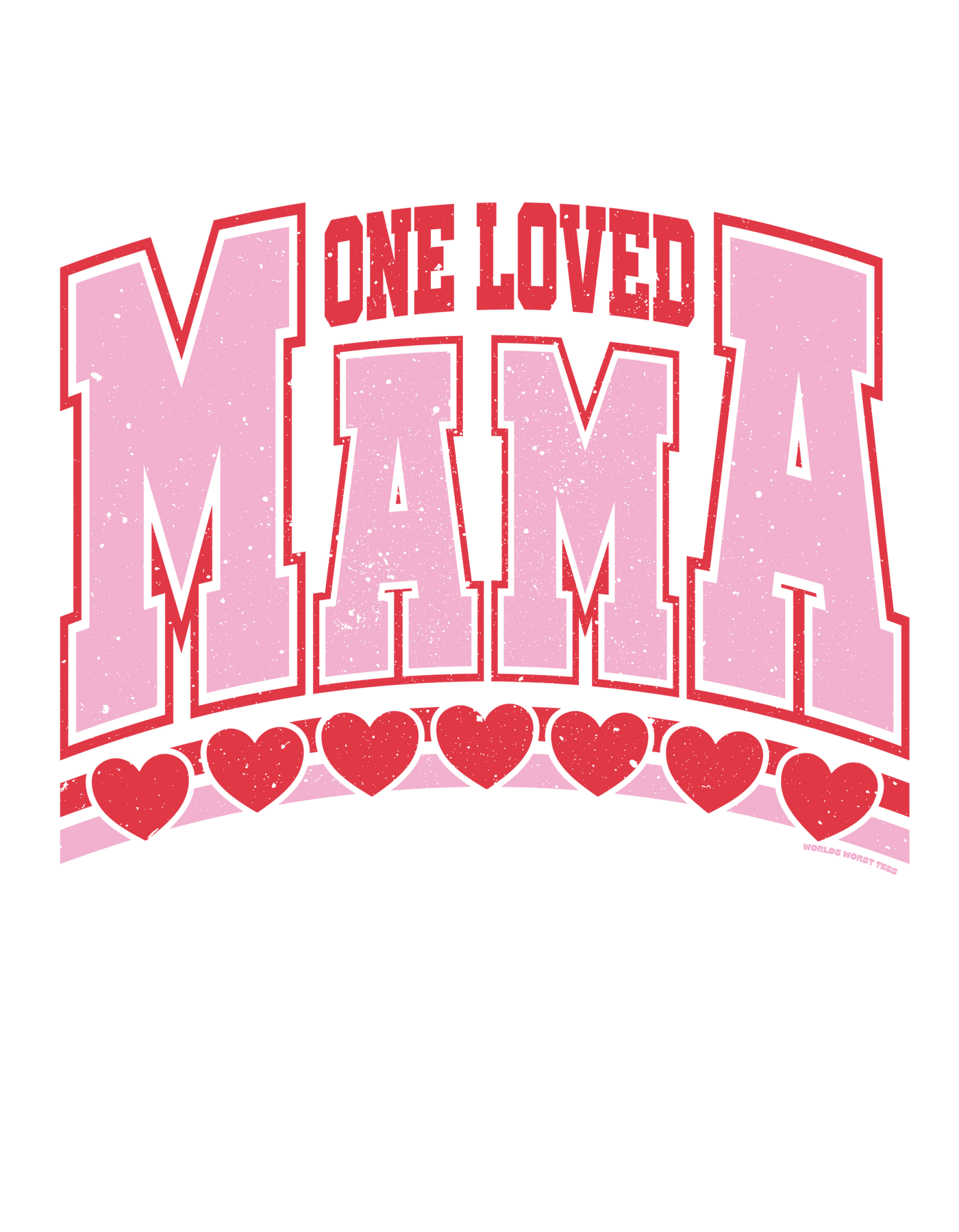 One Loved Mama Tee