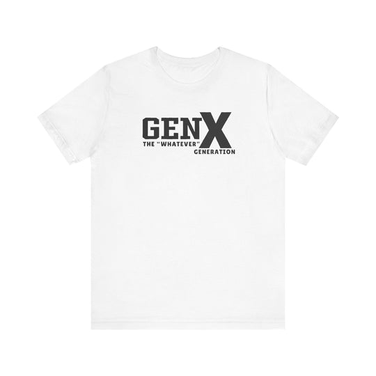 Gen X the Whatever Generation Tee