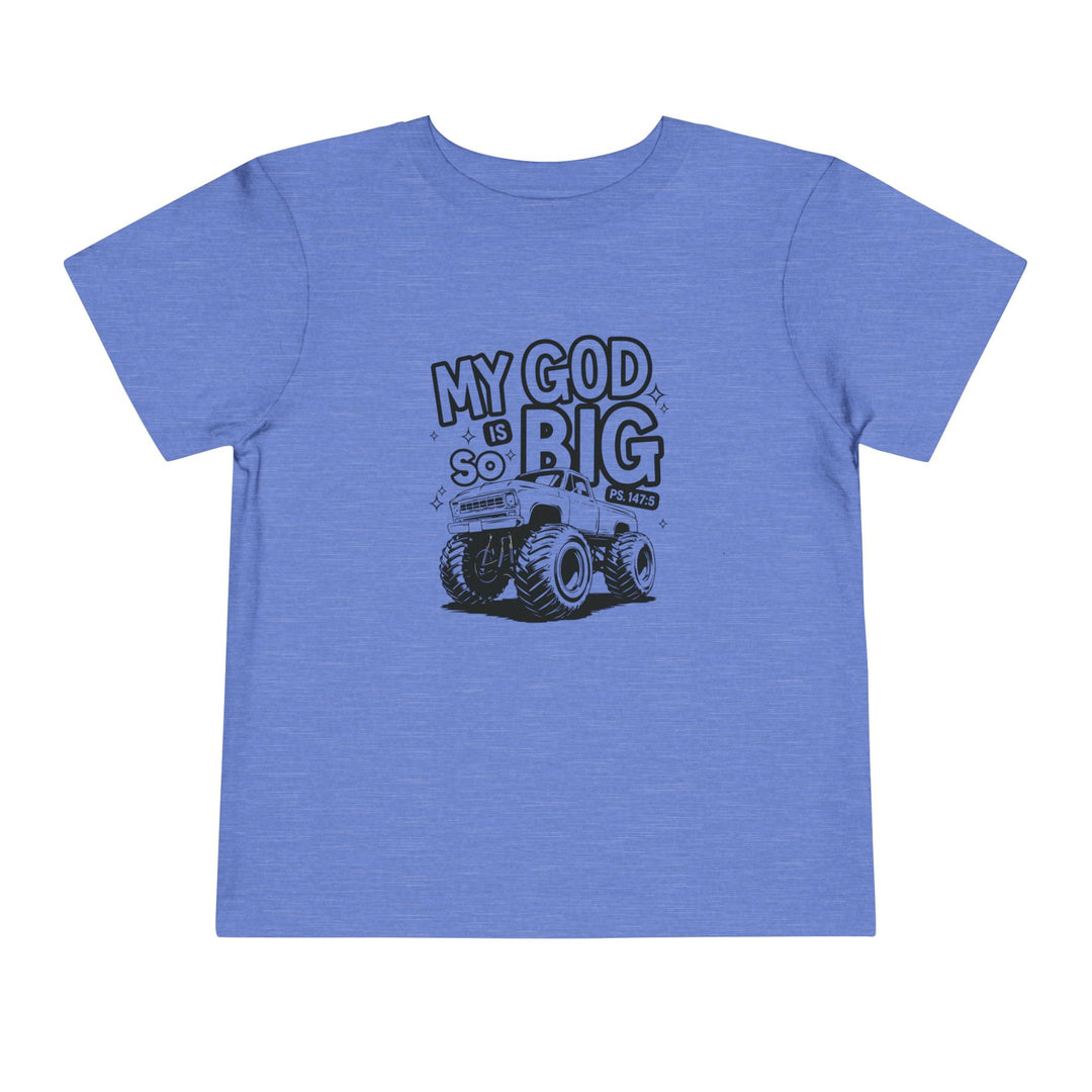My GOD is So Big Toddler Tee, featuring a classic short sleeve design in soft, 100% Airlume cotton with a comfortable tear-away label, perfect for everyday wear.