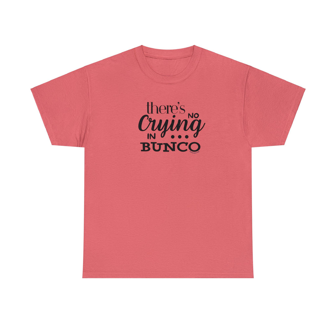 Unisex heavy cotton tee featuring No Crying in Bunco text. Classic fit with ribbed knit collar, durable tape on shoulders, and no side seams. Medium weight 100% cotton fabric. Sizes S-5XL.