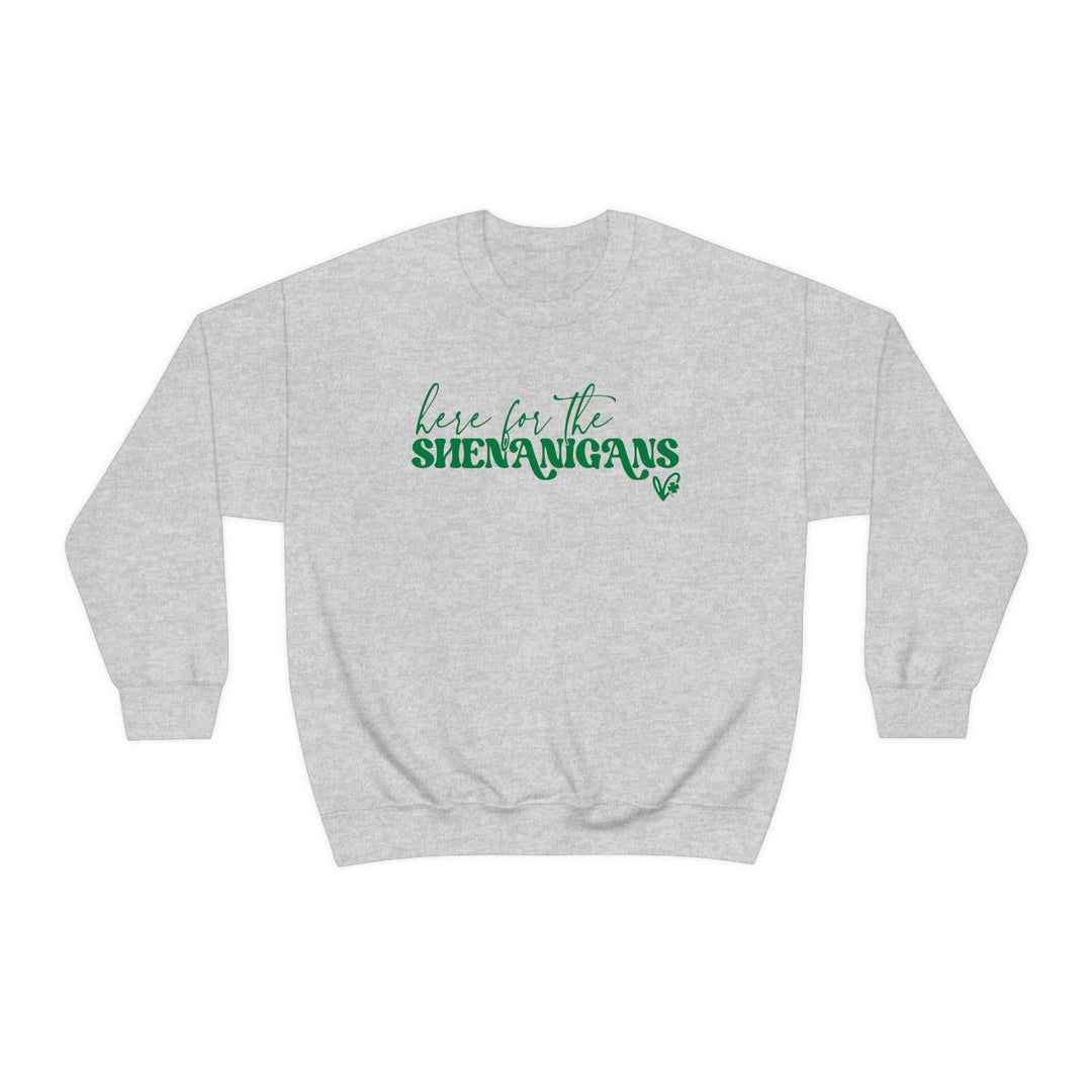 Here for the Shenanigans Crewneck 17304508510150686415 44 Sweatshirt Worlds Worst Tees