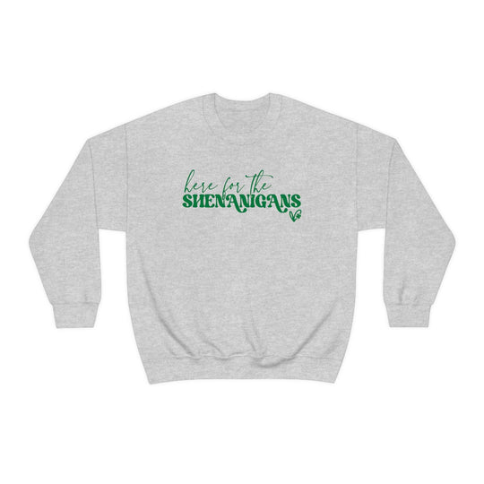 Here for the Shenanigans Crewneck 17304508510150686415 44 Sweatshirt Worlds Worst Tees