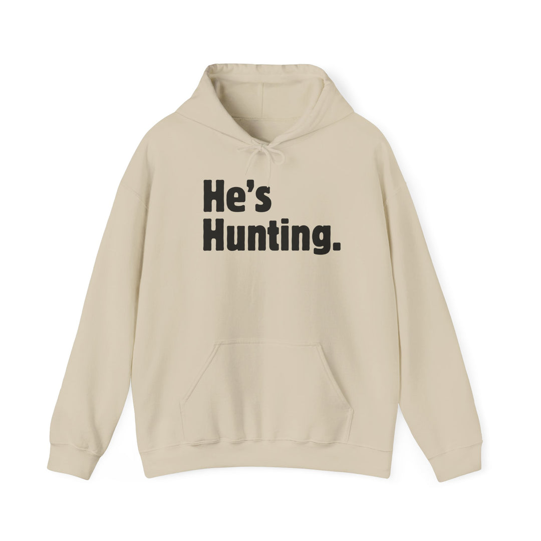 He's Hunting. Hoodie