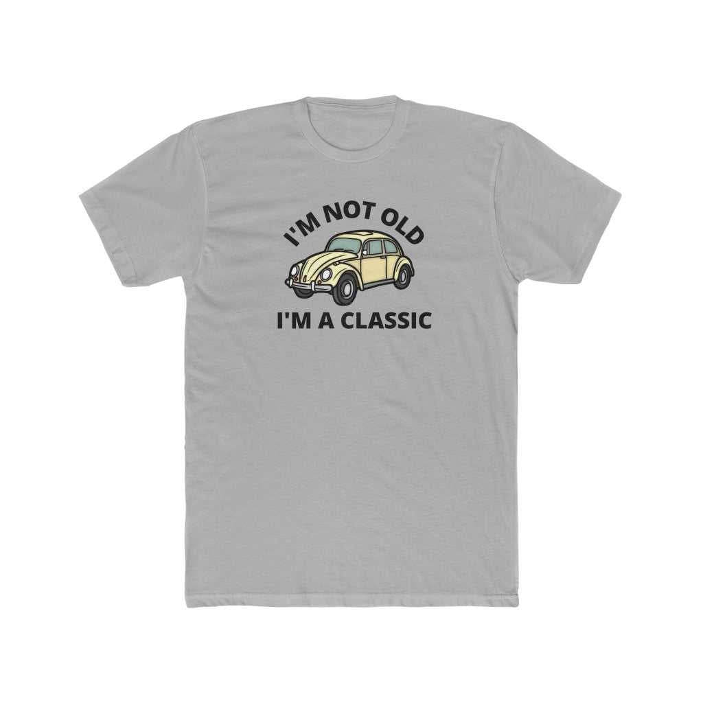 I'm Not Old I'm Classic Tee 54727152161722407817 24 T-Shirt Worlds Worst Tees