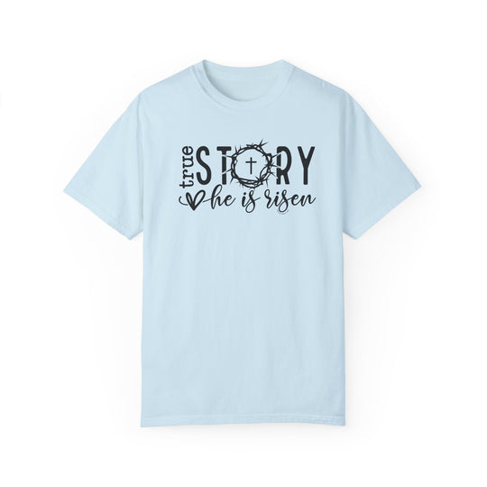 Relaxed fit True Story He is Risen Tee, garment-dyed with ring-spun cotton for coziness. Double-needle stitching for durability, no side-seams for shape retention. Ideal for daily wear.