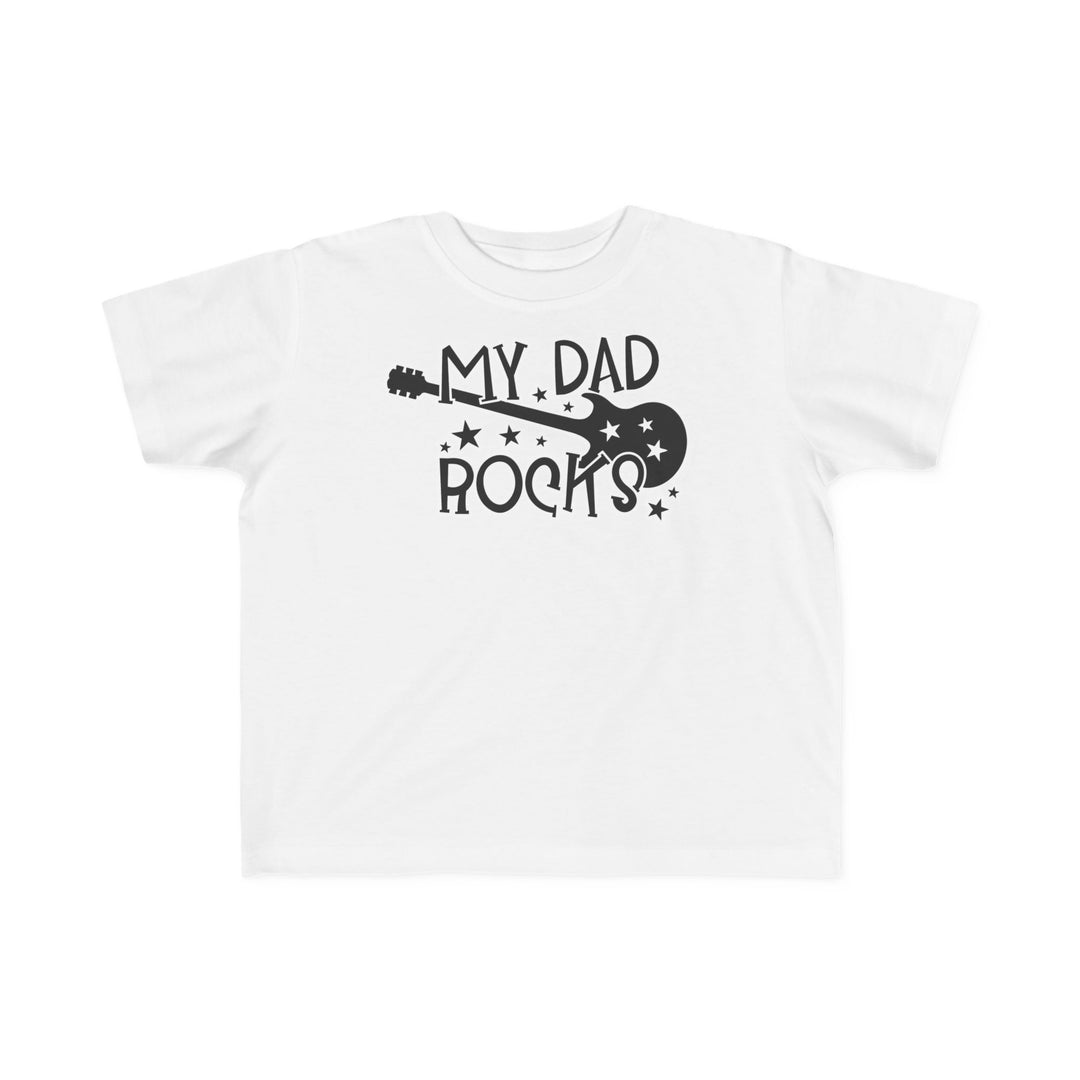 My Dad Rocks Toddler Tee