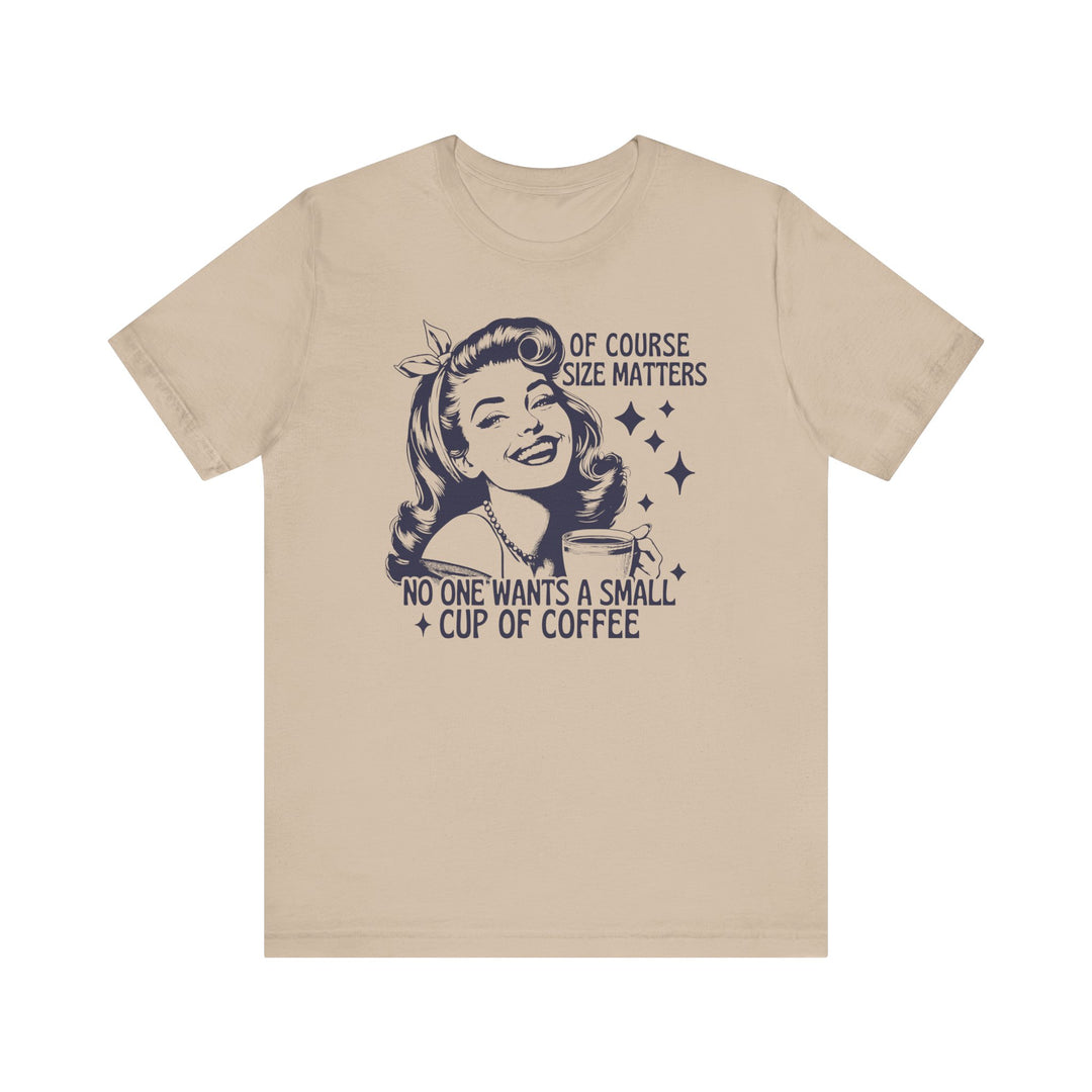 Unisex Of Course Size Matters tee, soft cotton, short sleeves, ribbed collar, tapered shoulders, dual side seams for durability. Available in various sizes.