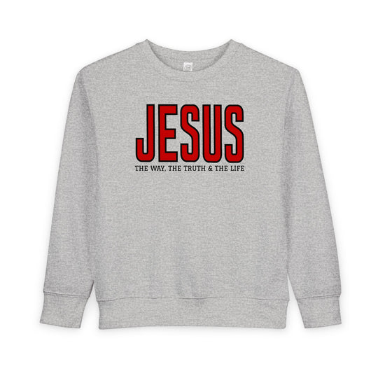 Light-gray toddler crewneck sweatshirt with JESUS in bold red and THE WAY, THE TRUTH & THE LIFE in black, offering warmth and comfort.