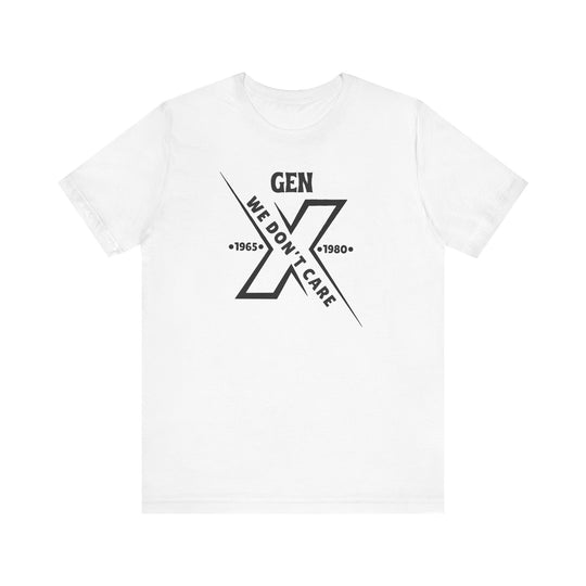 Gen X We Don't Care Tee